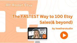 Fast Track to 100 Sales on Etsy